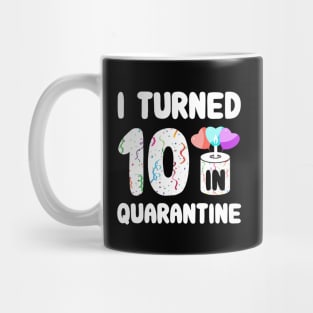 I Turned 10 In Quarantine Mug